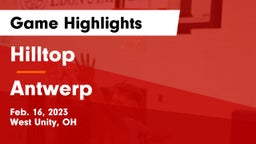 Hilltop  vs Antwerp  Game Highlights - Feb. 16, 2023