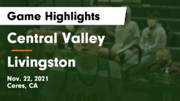 Central Valley  vs Livingston  Game Highlights - Nov. 22, 2021