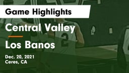 Central Valley  vs Los Banos Game Highlights - Dec. 20, 2021