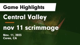 Central Valley  vs nov 11 scrimmage Game Highlights - Nov. 11, 2023
