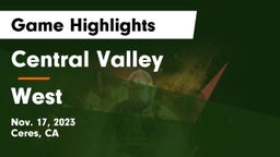 Central Valley  vs West Game Highlights - Nov. 17, 2023