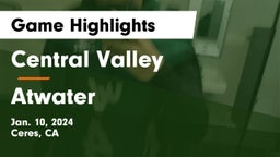 Central Valley  vs Atwater Game Highlights - Jan. 10, 2024