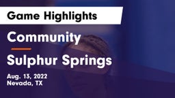 Community  vs Sulphur Springs Game Highlights - Aug. 13, 2022