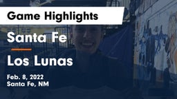 Santa Fe  vs Los Lunas  Game Highlights - Feb. 8, 2022
