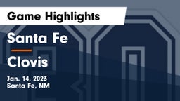 Santa Fe  vs Clovis  Game Highlights - Jan. 14, 2023