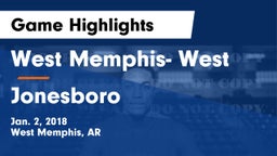 West Memphis- West vs Jonesboro  Game Highlights - Jan. 2, 2018