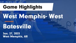 West Memphis- West vs Batesville  Game Highlights - Jan. 27, 2023