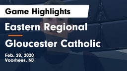 Eastern Regional  vs Gloucester Catholic  Game Highlights - Feb. 28, 2020