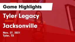 Tyler Legacy  vs Jacksonville Game Highlights - Nov. 27, 2021