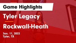Tyler Legacy  vs Rockwall-Heath  Game Highlights - Jan. 11, 2022