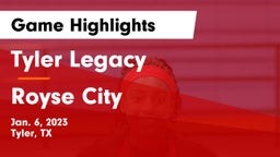 Tyler Legacy  vs Royse City  Game Highlights - Jan. 6, 2023