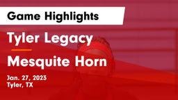 Tyler Legacy  vs Mesquite Horn  Game Highlights - Jan. 27, 2023