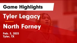 Tyler Legacy  vs North Forney  Game Highlights - Feb. 3, 2023