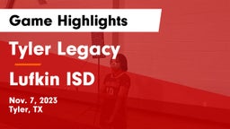 Tyler Legacy  vs Lufkin ISD Game Highlights - Nov. 7, 2023