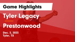 Tyler Legacy  vs Prestonwood Game Highlights - Dec. 2, 2023