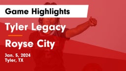 Tyler Legacy  vs Royse City  Game Highlights - Jan. 5, 2024