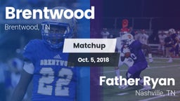 Matchup: Brentwood High vs. Father Ryan  2018