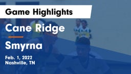Cane Ridge  vs Smyrna  Game Highlights - Feb. 1, 2022