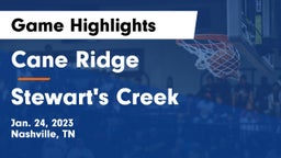 Cane Ridge  vs Stewart's Creek  Game Highlights - Jan. 24, 2023