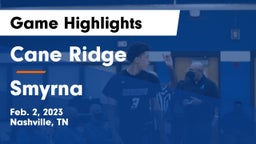 Cane Ridge  vs Smyrna  Game Highlights - Feb. 2, 2023