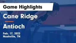 Cane Ridge  vs Antioch  Game Highlights - Feb. 17, 2023