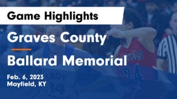Graves County  vs Ballard Memorial  Game Highlights - Feb. 6, 2023
