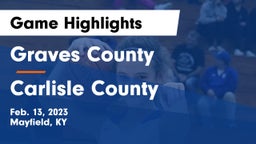 Graves County  vs Carlisle County  Game Highlights - Feb. 13, 2023