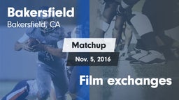 Matchup: Bakersfield High vs. Film exchanges 2016