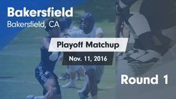 Matchup: Bakersfield High vs. Round 1 2016