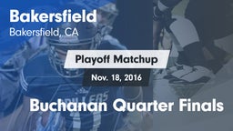 Matchup: Bakersfield High vs. Buchanan Quarter Finals 2016