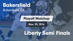 Matchup: Bakersfield High vs. Liberty Semi Finals 2016