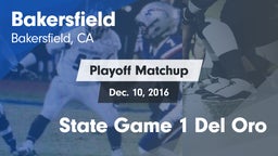 Matchup: Bakersfield High vs. State Game 1 Del Oro 2016