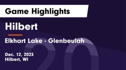 Hilbert  vs Elkhart Lake - Glenbeulah  Game Highlights - Dec. 12, 2023