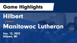 Hilbert  vs Manitowoc Lutheran  Game Highlights - Jan. 13, 2022