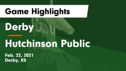 Derby  vs Hutchinson Public  Game Highlights - Feb. 22, 2021