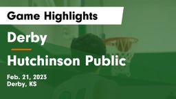 Derby  vs Hutchinson Public  Game Highlights - Feb. 21, 2023