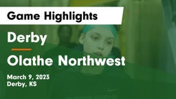 Derby  vs Olathe Northwest  Game Highlights - March 9, 2023