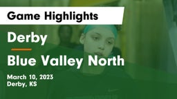 Derby  vs Blue Valley North  Game Highlights - March 10, 2023