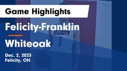 Felicity-Franklin  vs Whiteoak  Game Highlights - Dec. 2, 2023