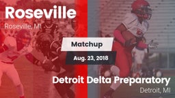 Matchup: Roseville High vs. Detroit Delta Preparatory  2018