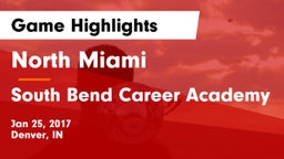 North Miami  vs South Bend Career Academy Game Highlights - Jan 25, 2017