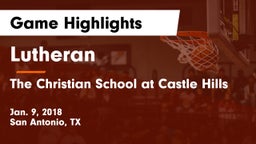 Lutheran  vs The Christian School at Castle Hills Game Highlights - Jan. 9, 2018
