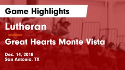 Lutheran  vs Great Hearts Monte Vista Game Highlights - Dec. 14, 2018