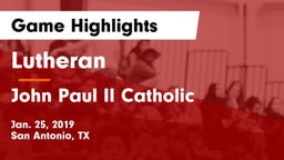 Lutheran  vs John Paul II Catholic  Game Highlights - Jan. 25, 2019