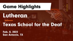 Lutheran  vs Texas School for the Deaf Game Highlights - Feb. 8, 2022