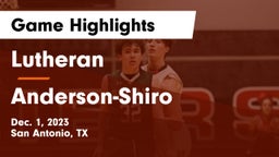 Lutheran  vs Anderson-Shiro Game Highlights - Dec. 1, 2023