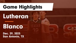 Lutheran  vs Blanco Game Highlights - Dec. 29, 2023