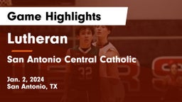 Lutheran  vs San Antonio Central Catholic  Game Highlights - Jan. 2, 2024