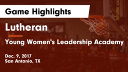 Lutheran  vs Young Women's Leadership Academy Game Highlights - Dec. 9, 2017