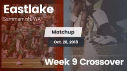 Matchup: Eastlake  vs. Week 9 Crossover 2018